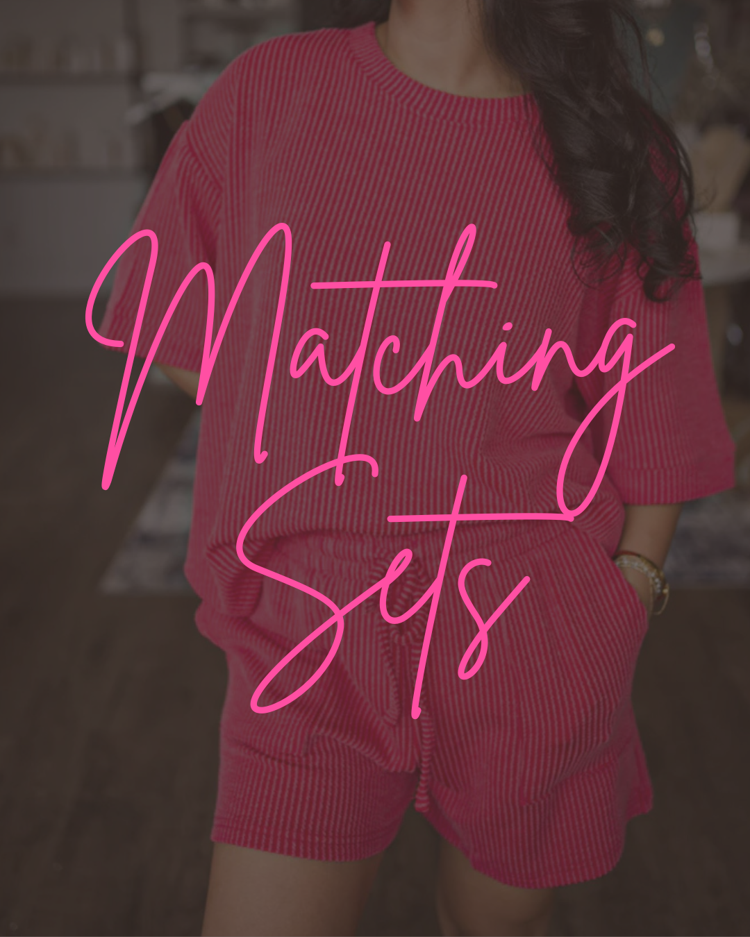 MATCHING SETS